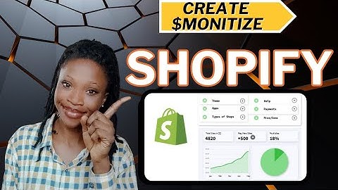 Create, Verify and Monitize your Shopify Account | Make money with Shopify