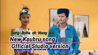 Boha Oh Nung Bai || New kaubru Song Official Studio Version || Gospel Molsoi  & Shilu Molsoi