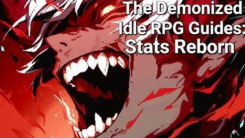 Basic Stats Reborn! - The Demonized Idle RPG Guide