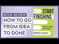 How to Go From Idea to Done