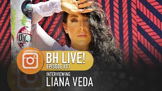 BH Instagram Live Episode #10 | Interviewing Liana Veda