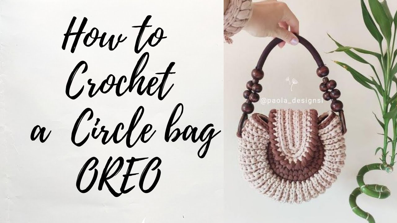How to Crochet Circle bag OREO YouTube