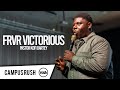 Campus Rush// FRVR VICTORIOUS - THE EASTER PRODUCTION // 04-01-21