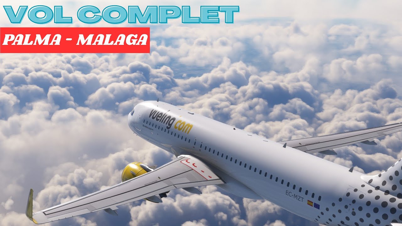 Vol complet l Palma ✈ Malaga [ A320 neo - Vueling ]