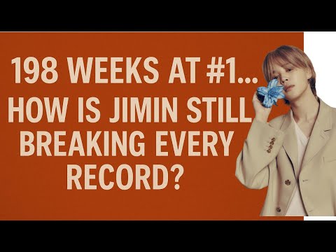 198 Weeks At 1 How Is Jimin Still Breaking Every Record 