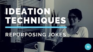 Ideation technique: repurposing jokes