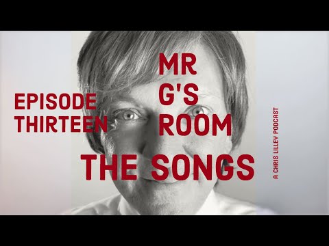 Mr G's Room - The Songs - Episode Thirteen