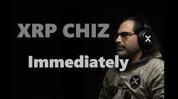 XRP CHIZ Immediately