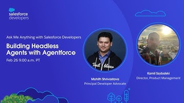 Agentforce NOW AMA: Building Headless Agents with Agentforce
