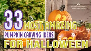 33 Most Amazing Pumpkin Carving Ideas For Halloween