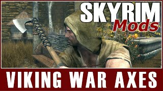 Skyrim SE Mods - Viking War Axes Skyrim SE Mods - Viking War Axes