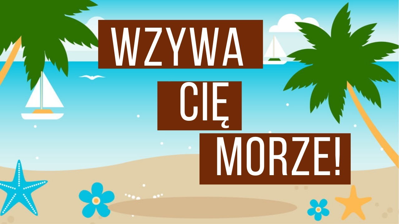 WZYWA CIĘ MORZE -  Wakacyjna piosenka o morzu 🌴🏄🏻‍♂️