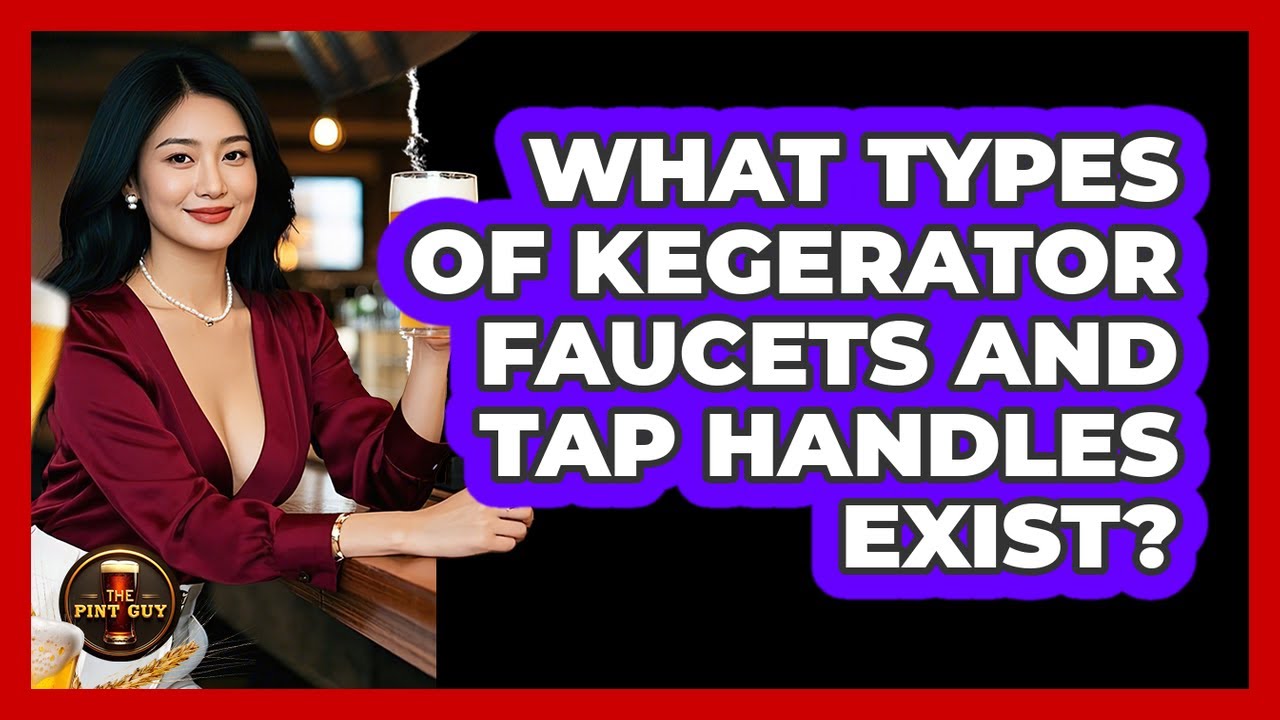 What Types Of Kegerator Faucets And Tap Handles Exist? - The Pint Guy
