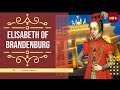 The DESPERATION of a Reformation Princess! Elisabeth of Brandenburg