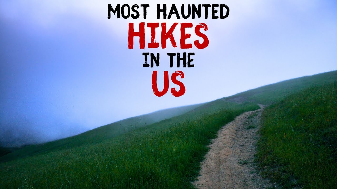 Most Haunted Hikes in the US