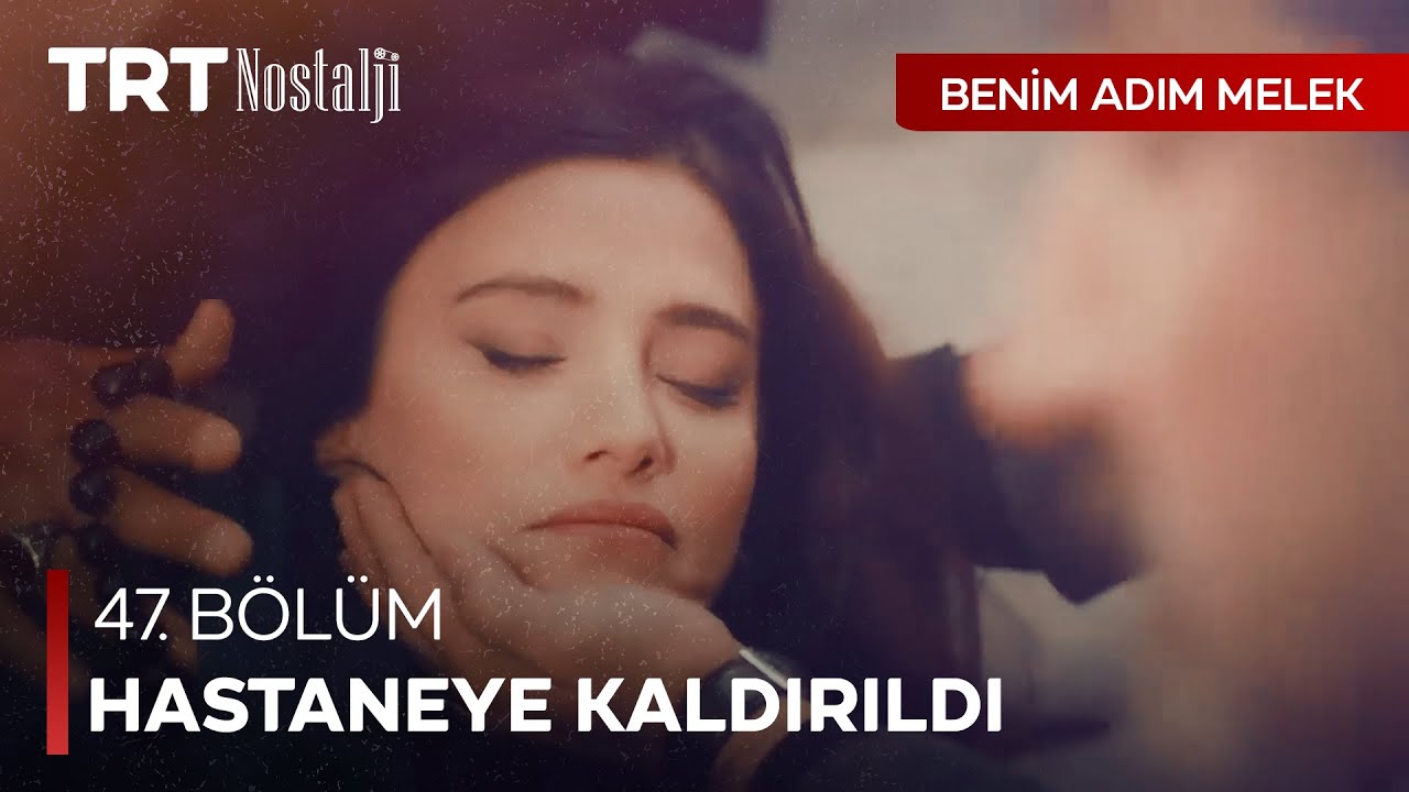 Melek’in durumu ağırlaşıyor - Benim Adım Melek Özel Sahneler @NostaljiTRT