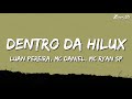 Dentro da Hilux (Letra) - Luan Pereira, MC Daniel, MC Ryan SP