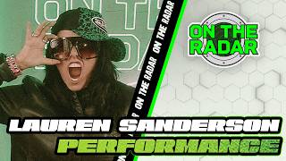 Lauren Sanderson "COME SAY SUM" | On The Radar Performance