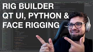 RigBuilder Dev - Qt, Python & Face Rigging