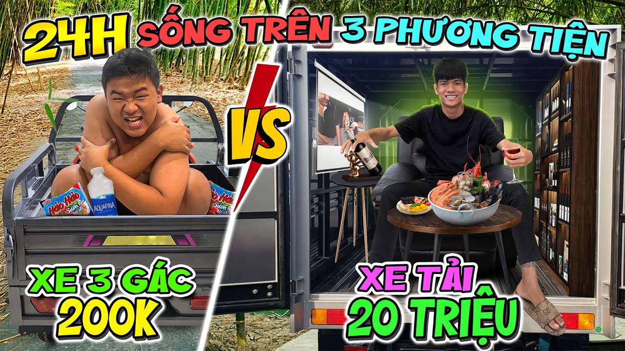 24h Sống Trên Xe Tải vs Xe Ba Gác vs Xe Oto