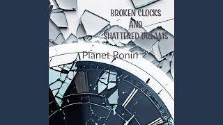 Broken Clocks and Shattered Dreams