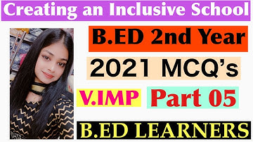MCQ on Creating an Inclusive School 2021 || Part 5 || B.ED 2ND YEAR || BED LEARNERS | Rupali Jain