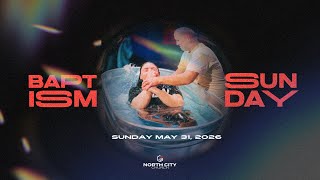 BAPTISM SUNDAY | May 31, 2026