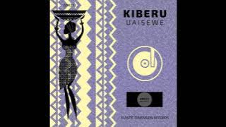 Kiberu _ Uaisewe (Original Mix)