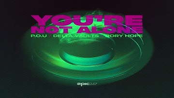 P.O.U & Delta Vaults & Rory Hope - You're Not Alone [Extended Mix]