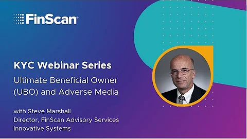 KYC Webinar Series: Ultimate Beneficial Owner (UBO) and Adverse Media