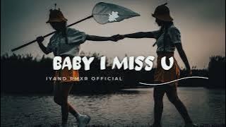 BABY I MISS YOU TAPI BUKAN GIRLFRIEND || IYAND RMXR _New 2023🌴🌴🌴