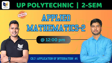 Applied Maths - II Up Polytechnic 2nd Semester Applied Math APPLICATION OF INTEGRATION | Ch.7
