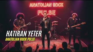 Hatıran Yeter - Anatolian Rock Pulse
