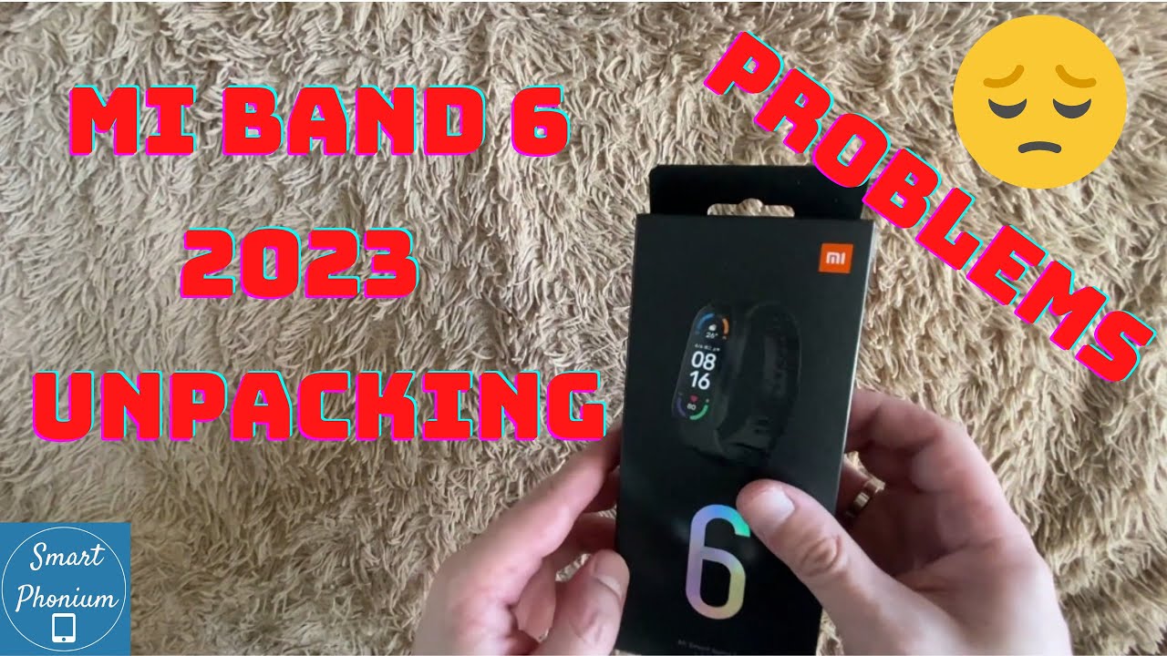 Mi Band 6 in 2023 | Unpacking (Unboxing) | Problems