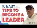 Transform into a Leader: 10 Easy Tips to Start Right Now