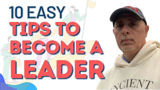 Transform into a Leader: 10 Easy Tips to Start Right Now