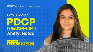 How Visa Jain Cracked PDCP at Amity University Noida | Student Review | UPS Education