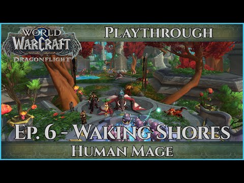 Let's Play World of Warcraft Dragonflight - Mage Ep. 6 Playthrough - The Waking Shore