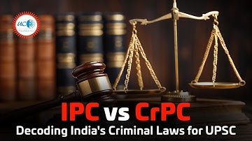 Difference Between IPC and CrPC Explained | Understanding Indian Criminal Law | UPSC Polity