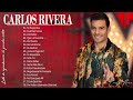 Carlos Rivera Grandes Exitos 2022 - Sus Mejores Éxitos De Carlos Rivera