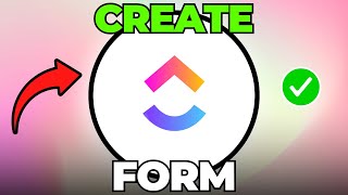 How to Create a Form in ClickUp (Quick &amp; Easy)