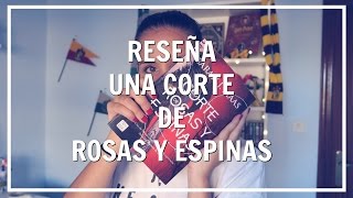 RESEÑA UNA CORTE DE ROSAS Y ESPINAS DE SARAH J. MASS