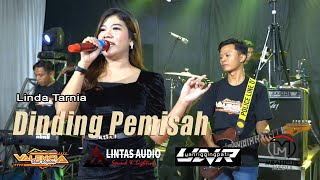 Dinding Pemisah ~ Linda Tarnia ~ OM VALENCIA
