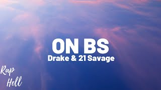 Drake \& 21 Savage - On BS(lyrics)