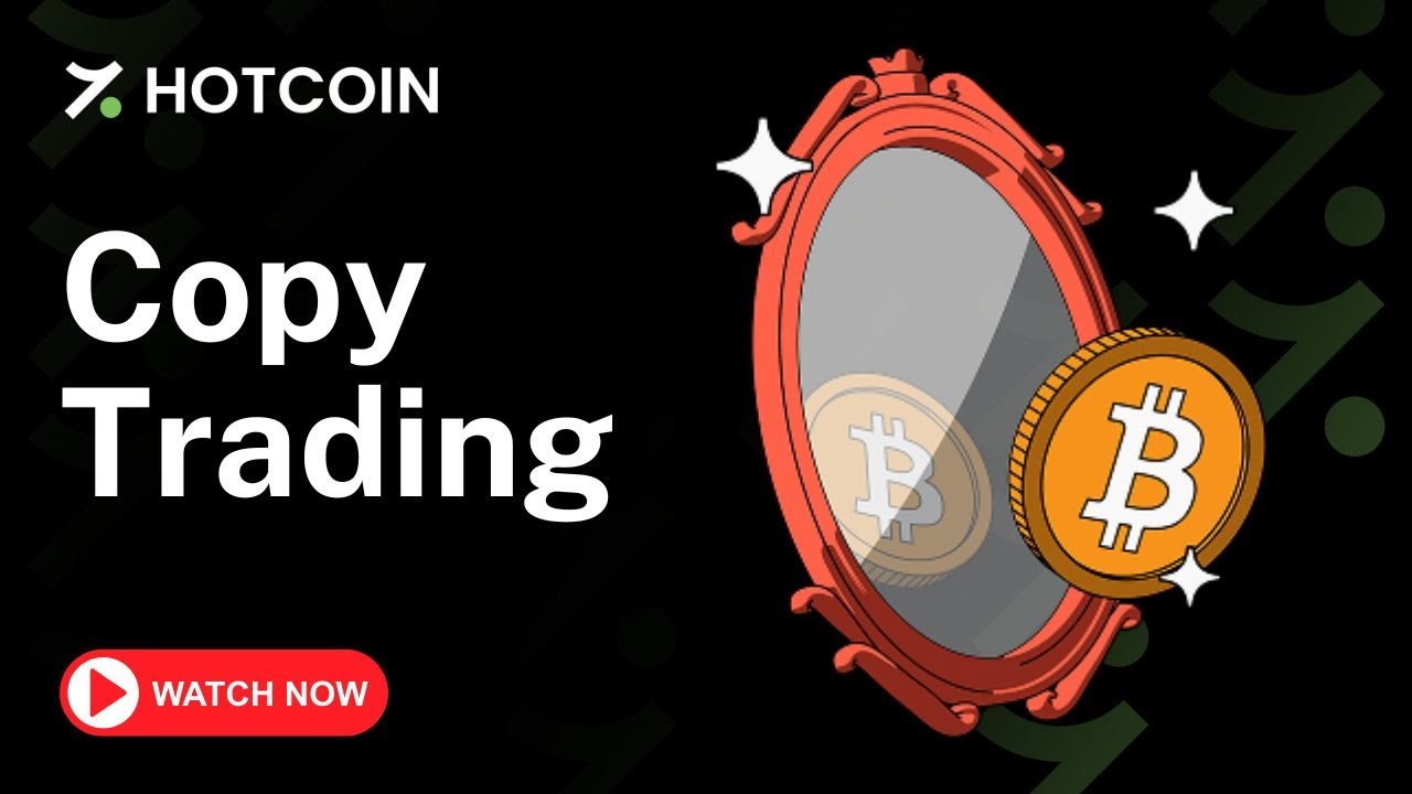 Copy Trading | Hotcoin Exchange