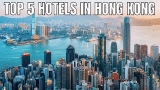 Best Hotels in Hong Kong For Every Traveler