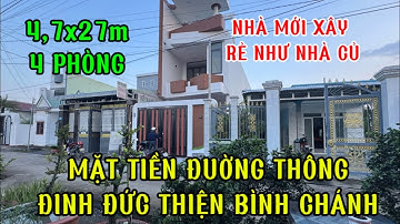 Vì sao nhà mới xây .lại rẻ hơn nhà củ ,diện tích to đùng 4,7x27 Đinh Đức thiện  bình Chánh vào 200m 