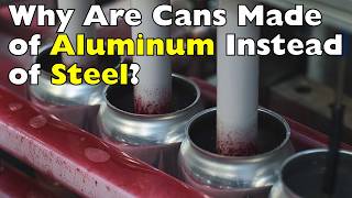 Why Are Drink Cans Aluminum And Not Steel? Id0820