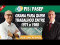 PIS/PASEP - DINHEIRO NA MÃO PARA QUEM TRABALHOU ENTRE 1971 E 1988 - ONDE PEDIR E COMO RECEBER?