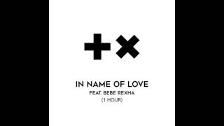 Martin Garrix \& Bebe Rexha - In The Name Of Love (1 Hour)